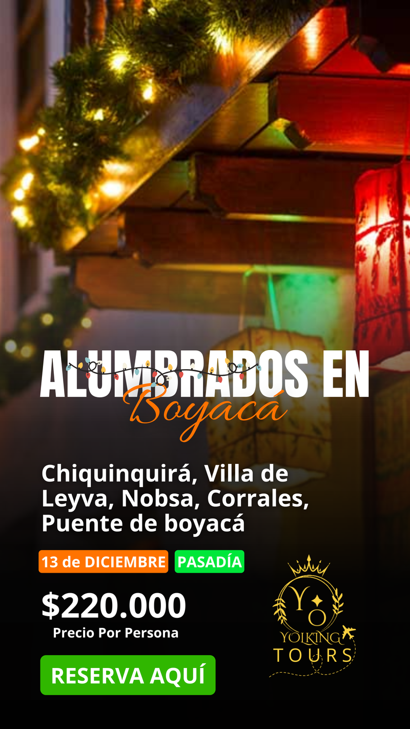 Chiquinquirá, Villa de Leyva, Nobsa, Corrales y Puente de Boyacá - 13 Dic